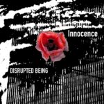 Disrupted Being – Innocence