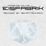 Eisfabrik – Opposites Collide (Remixed by Schattenmann)