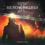 Electronic Frequency – Copkiller