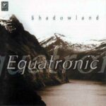 Equatronic – Shadowland
