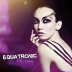 Equatronic – The Cave