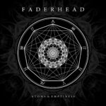 Faderhead – Atoms & Emptiness
