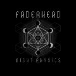 Faderhead – Night Physics