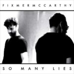 Fixmer / McCarthy – So Many Lies
