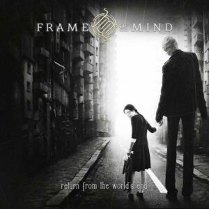 Frame of Mind - Return From The World’s End