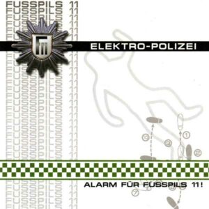 Fusspils 11 – Elektro-Polizei - Alarm Für Fusspils 11!