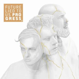 Future Lied To Us - Progress