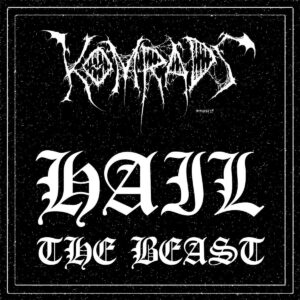 Komrads - Hail (The Beast)