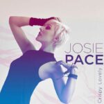Josie Pace – Crispy Lovely