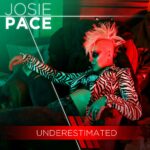 Josie Pace – Underestimated