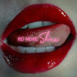 Kid Moxie - Shine
