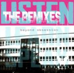 Beyond Obsession - Listen – The Remixes