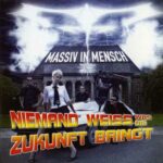 Massiv In Mensch – Niemand Weiss Was Die Zukunft Bringt