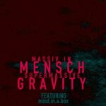 Massiv In Mensch – featuring Mind.In.A.Box – Supermassive Gravity