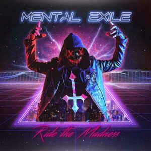 Mental Exile - Ride The Madness