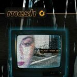 Mesh – Adjust Your Set