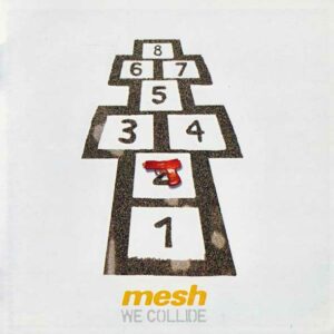 Mesh - We Collide