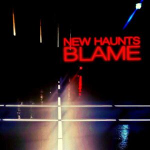 New Haunts - Blame