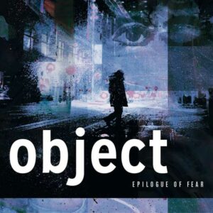Object - Epilogue Of Fear