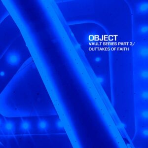Object - Vault Series 3​/​Outtakes Of Faith