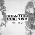 Orange Sector – Monoton EP
