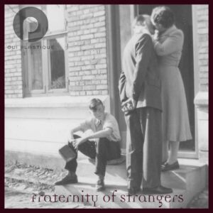 Oui Plastique - Fraternity Of Strangers