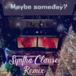 Platronic – Maybe Someday? (Syntha Clause Remix)