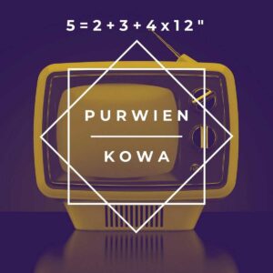 Purwien & Kowa - 5​=​2​+​3​+​4x12"