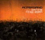 Rotersand – Waiting To Be Born