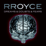 Rroyce – Dreams & Doubts & Fears