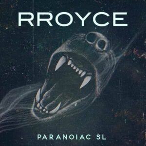 Rroyce - Paranoiac SL