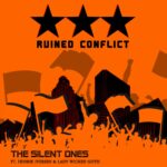 Ruined Conflict – The Silent Ones