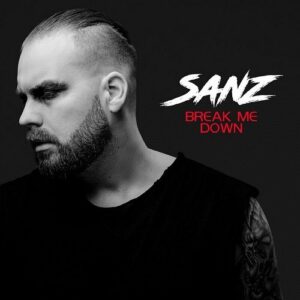 Sanz - Break Me Down