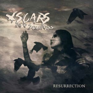 Scars Are Soulless - Resurrection
