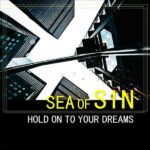 Sea Of Sin – Hold On To Your Dreams