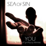 Sea Of Sin – You (Periodic Table Of Synthpop Remix)
