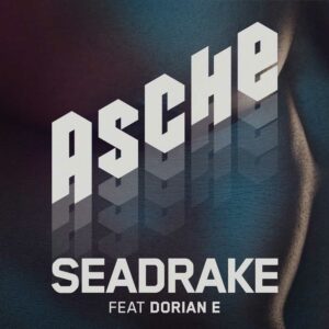 Seadrake feat. Dorian E - Asche