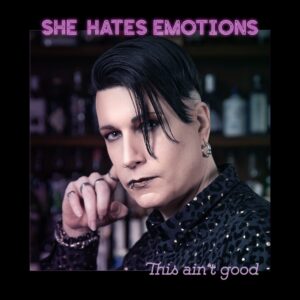 She Hates Emotions - This Ain't Good