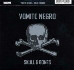 Vomito Negro – Skull & Bones