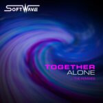 SoftWave – Together Alone (The Remixes)