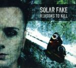 Solar Fake – Reasons To Kill