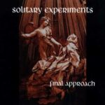 Solitary Experiments – Final Approach