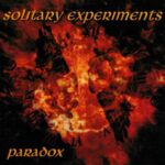Solitary Experiments – Paradox
