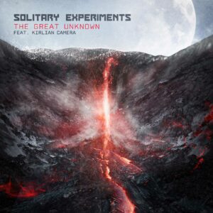 Solitary Experiments - The Great Unknown feat. Kirlan Camera