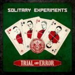 Solitary Experiments – Trial And Error