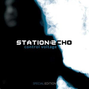 Station Echo - Control Voltage (Special Edition)