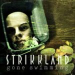 Strikkland – Gone Swimming