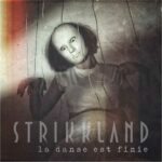 Strikkland – La Danse est Finie