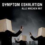 Symptom Eskalation – Alle machen mit