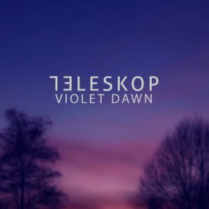 Teleskop - Violet Dawn